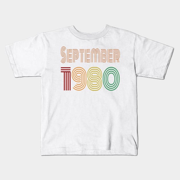 Happy 40th Birthday, Happy forties Anniversary, September 1980 Kids T-Shirt by maro_00